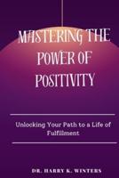 Mastering the Power of Positivity