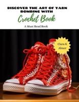 Discover the Art of Yarn Bombing With Crochet Book