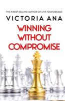 Winning Without Compromise
