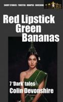 Red Lipstick, Green Bananas