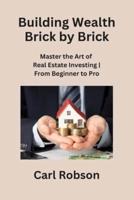 Building Wealth Brick by Brick
