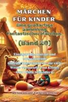 Märchen Für Kinder Eine Großartige Sammlung Fantastischer Märchen. (Band 20)