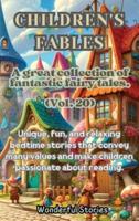 Children's Fables A Great Collection of Fantastic Fables and Fairy Tales. (Vol.20)