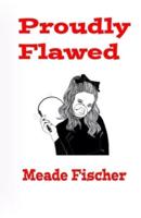 Proudly Flawed