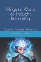 Magical World of Thought Reframing