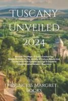 Tuscany Unveiled 2024