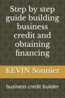 Step by Step Guide Building Business Credit and Obtaining Financing