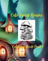 Cute Fairy Houses Part 1