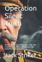 Operation Silent Truth