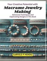 Your Creative Potential With Macrame Jewelry Making
