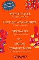 Spirituality, Love Relationships, Sexuality and Moral Correctness