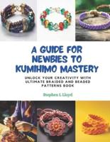 A Guide for Newbies to KUMIHIMO Mastery