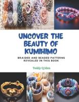 Uncover the Beauty of KUMIHIMO