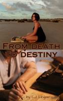 From Death To Destiny