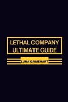 Lethal Company Ultimate Guide