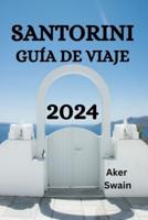 Santorini Guía De Viaje 2024