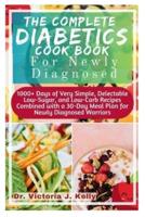 The Complete Diabetics CookBook For Newly Diagnosed