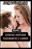 Eventos Eróticos Fascinantes E Lindos - Volume 2