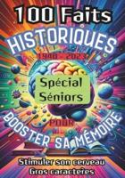 100 Faits Historiques 1940 - 2023 Spécial Séniors Pour Booster Sa Mémoire