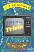 TV Time Capsule - '80S Sitcom Trivia
