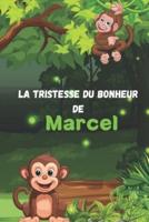 La Tristesse Du Bonheur De Marcel