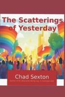 The Scatterings of Yesterday