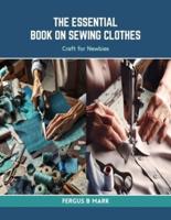 The Essential Book on Sewing Clothes