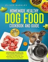 Homemade Healthy Dog Food Cookbook and Guide