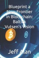 Blueprint a New Frontier in Blockchain
