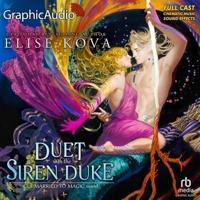 A Duet With the Siren Duke [Dramatized Adaptation]