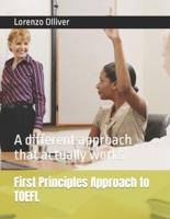 First Principles Approach to TOEFL