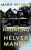 The Haunting of Helver Manor