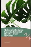 The Green Gut Revolution