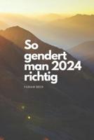 So Gendert Man 2024 Richtig