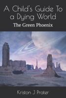A Child's Guide To a Dying World