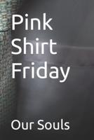 Pink Shirt Friday