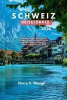 Schweiz Reiseführer 2024
