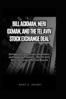 Bill Ackman, Neri Oxman, and the Tel Aviv Stock Exchange Deal