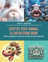 Step by Step Animal Illustrations Book