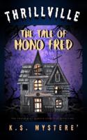 The Tale of Mono Fred
