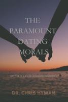 The Paramount Dating Morals