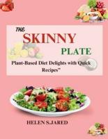 The Skinny Plate