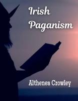 Comprehensive Guide on Irish Paganism