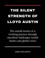 The Silent Strength Of Lloyd Austin