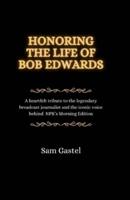 Honoring the Life of Bob Edwards