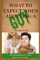 What To Expect When Adopting a Guy