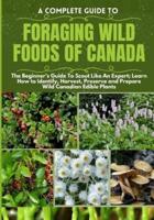 A Complete Guide to Foraging Wild Foods of Canada