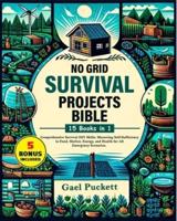 No Grid Survival Projects Bible 15 in 1