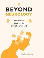 Beyond Neurology