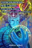 Consciousness and Loving Technology
